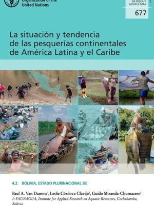 La situación y tendencia de las pesquerías continentals de America Latina y el Caribe: Estado Plurinacional de Bolivia